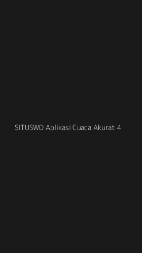 Tampilan Antarmuka Aplikasi Situswd Aplikasi Cuaca Akurat - 4