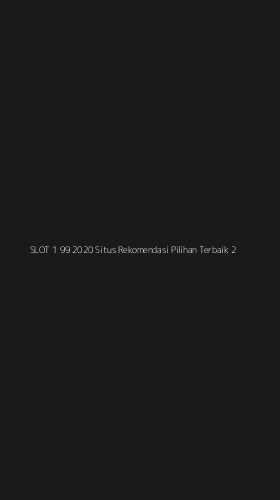 Tampilan Antarmuka Aplikasi Slot 1 99 2020 Situs Rekomendasi Pilihan Terbaik - 2
