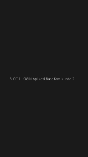 Tampilan Antarmuka Aplikasi Slot 1 Login Aplikasi Baca Komik Indo - 2