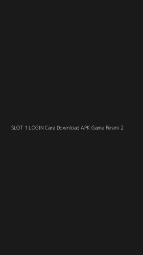 Tampilan Antarmuka Aplikasi Slot 1 Login Cara Download Apk Game Resmi - 2