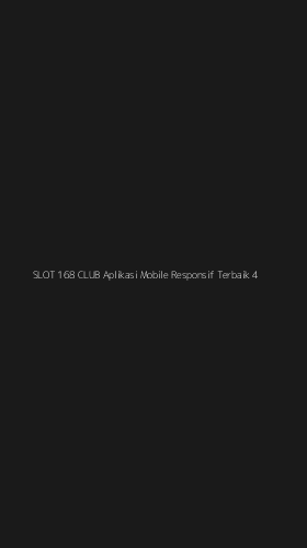 Tampilan Antarmuka Aplikasi Slot 168 Club Aplikasi Mobile Responsif Terbaik - 4