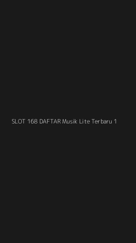 Tampilan Antarmuka Aplikasi Slot 168 Daftar Musik Lite Terbaru - 1