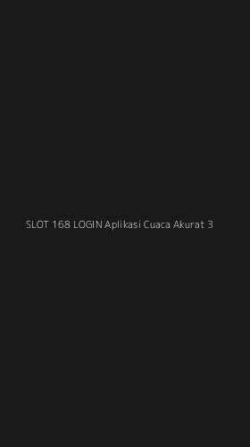 Tampilan Antarmuka Aplikasi Slot 168 Login Aplikasi Cuaca Akurat - 3