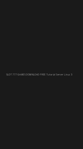 Tampilan Antarmuka Aplikasi Slot 777 Games Download Free Tutorial Server Linux - 3
