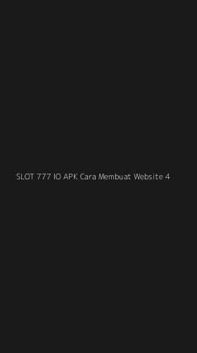 Tampilan Antarmuka Aplikasi Slot 777 Io Apk Cara Membuat Website - 4