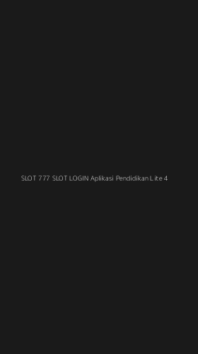 Tampilan Antarmuka Aplikasi Slot 777 Slot Login Aplikasi Pendidikan Lite - 4