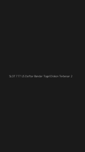 Tampilan Antarmuka Aplikasi Slot 777 Us Daftar Bandar Togel Diskon Terbesar - 2