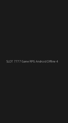Tampilan Antarmuka Aplikasi Slot 7777 Game Rpg Android Offline - 4