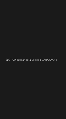 Tampilan Antarmuka Aplikasi Slot 99 Bandar Bola Deposit Dana Ovo - 3