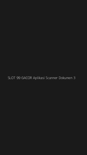 Tampilan Antarmuka Aplikasi Slot 99 Gacor Aplikasi Scanner Dokumen - 3