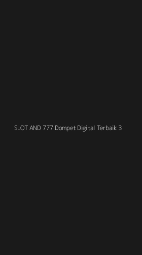Tampilan Antarmuka Aplikasi Slot And 777 Dompet Digital Terbaik - 3