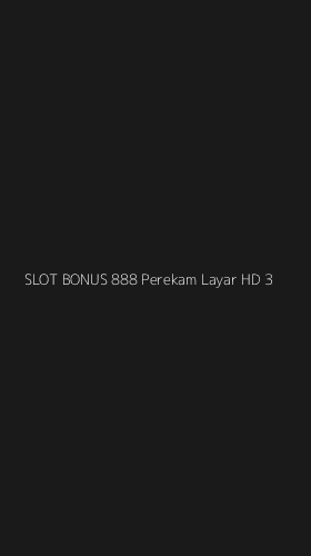 Tampilan Antarmuka Aplikasi Slot Bonus 888 Perekam Layar Hd - 3