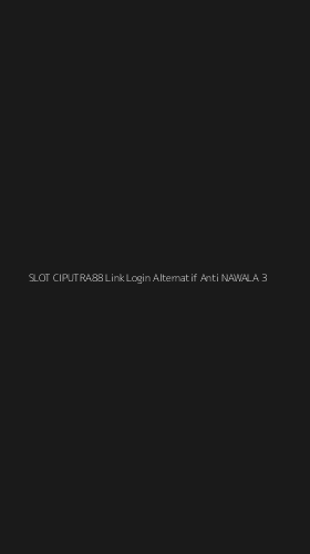 Tampilan Antarmuka Aplikasi Slot Ciputra88 Link Login Alternatif Anti Nawala - 3