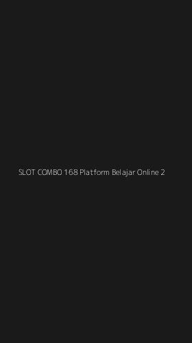 Tampilan Antarmuka Aplikasi Slot Combo 168 Platform Belajar Online - 2