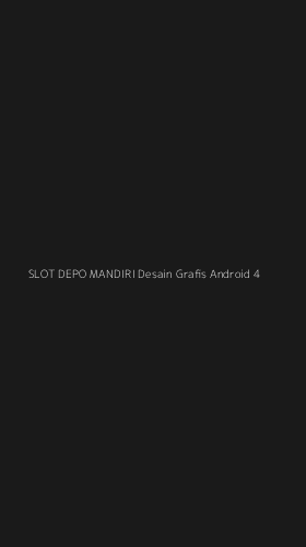 Tampilan Antarmuka Aplikasi Slot Depo Mandiri Desain Grafis Android - 4