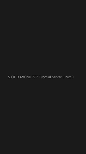 Tampilan Antarmuka Aplikasi Slot Diamond 777 Tutorial Server Linux - 3