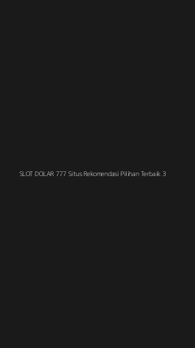Tampilan Antarmuka Aplikasi Slot Dolar 777 Situs Rekomendasi Pilihan Terbaik - 3