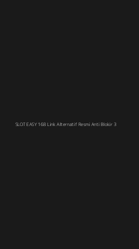 Tampilan Antarmuka Aplikasi Slot Easy 168 Link Alternatif Resmi Anti Blokir - 3