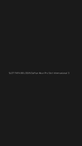 Tampilan Antarmuka Aplikasi Slot Fafa 88 Login Daftar Akun Pro Slot Internasional - 3