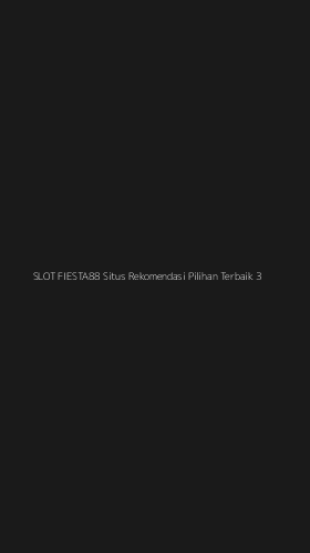 Tampilan Antarmuka Aplikasi Slot Fiesta88 Situs Rekomendasi Pilihan Terbaik - 3