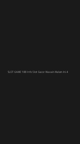 Tampilan Antarmuka Aplikasi Slot Game 188 Info Slot Gacor Maxwin Malam Ini - 4