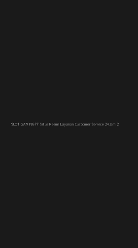 Tampilan Antarmuka Aplikasi Slot Gaming77 Situs Resmi Layanan Customer Service 24jam - 2