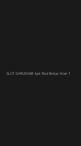 Tampilan Antarmuka Aplikasi Slot Garuda88 Apk Mod Bebas Iklan - 1