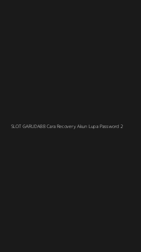 Tampilan Antarmuka Aplikasi Slot Garuda88 Cara Recovery Akun Lupa Password - 2