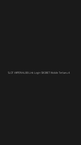 Tampilan Antarmuka Aplikasi Slot Imperial88 Link Login Sbobet Mobile Terbaru - 4
