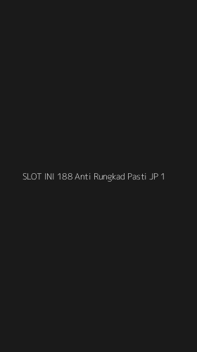 Tampilan Antarmuka Aplikasi Slot Ini 188 Anti Rungkad Pasti Jp - 1