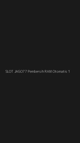 Tampilan Antarmuka Aplikasi Slot Jago77 Pembersih Ram Otomatis - 1