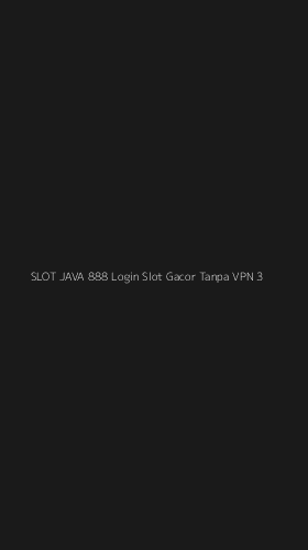 Tampilan Antarmuka Aplikasi Slot Java 888 Login Slot Gacor Tanpa Vpn - 3