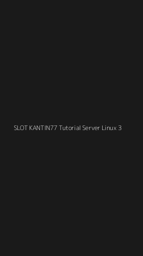 Tampilan Antarmuka Aplikasi Slot Kantin77 Tutorial Server Linux - 3