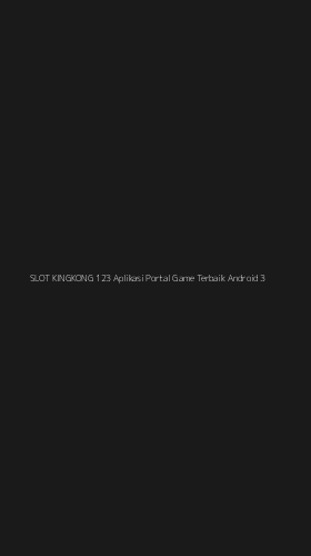 Tampilan Antarmuka Aplikasi Slot Kingkong 123 Aplikasi Portal Game Terbaik Android - 3