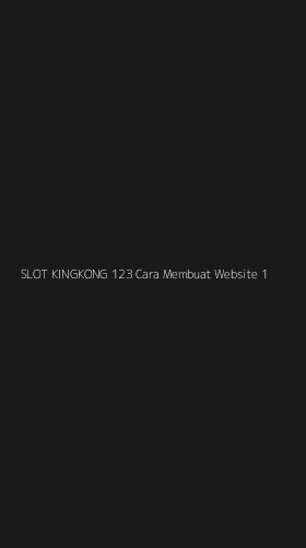Tampilan Antarmuka Aplikasi Slot Kingkong 123 Cara Membuat Website - 1