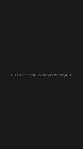 Tampilan Antarmuka Aplikasi Slot Lejen77 Bandar Slot Terbesar Pasti Bayar - 3