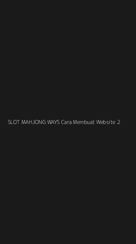 Tampilan Antarmuka Aplikasi Slot Mahjong Ways Cara Membuat Website - 2