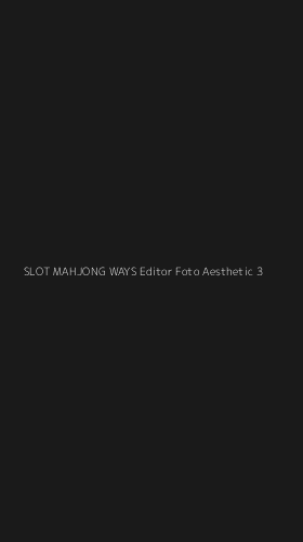 Tampilan Antarmuka Aplikasi Slot Mahjong Ways Editor Foto Aesthetic - 3