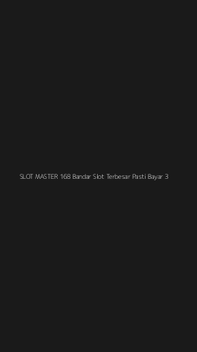 Tampilan Antarmuka Aplikasi Slot Master 168 Bandar Slot Terbesar Pasti Bayar - 3