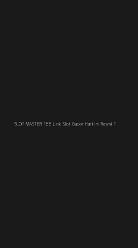 Tampilan Antarmuka Aplikasi Slot Master 188 Link Slot Gacor Hari Ini Resmi - 1