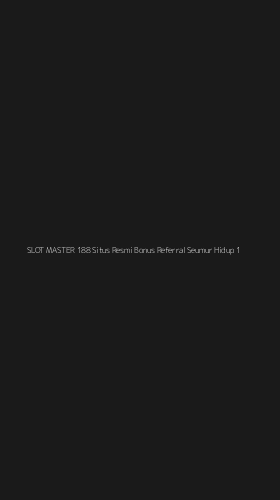 Tampilan Antarmuka Aplikasi Slot Master 188 Situs Resmi Bonus Referral Seumur Hidup - 1
