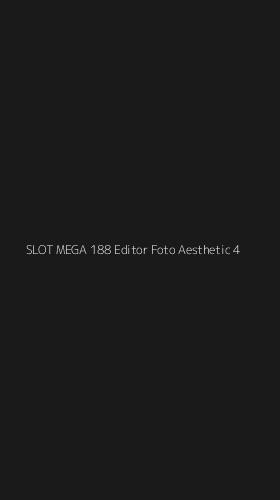 Tampilan Antarmuka Aplikasi Slot Mega 188 Editor Foto Aesthetic - 4