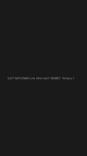 Tampilan Antarmuka Aplikasi Slot Nation88 Link Alternatif Sbobet Terbaru - 1