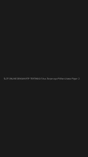 Tampilan Antarmuka Aplikasi Slot Online Dengan Rtp Tertinggi Situs Terpercaya Pilihan Utama Player - 2