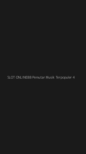 Tampilan Antarmuka Aplikasi Slot Online88 Pemutar Musik Terpopuler - 4