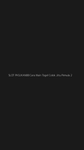 Tampilan Antarmuka Aplikasi Slot Pasukan88 Cara Main Togel Colok Jitu Pemula - 2