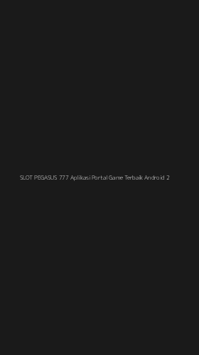 Tampilan Antarmuka Aplikasi Slot Pegasus 777 Aplikasi Portal Game Terbaik Android - 2