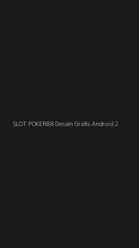 Tampilan Antarmuka Aplikasi Slot Poker88 Desain Grafis Android - 2