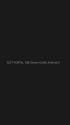 Tampilan Antarmuka Aplikasi Slot Portal 168 Desain Grafis Android - 2