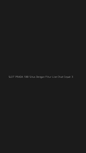 Tampilan Antarmuka Aplikasi Slot Prada 188 Situs Dengan Fitur Live Chat Cepat - 3